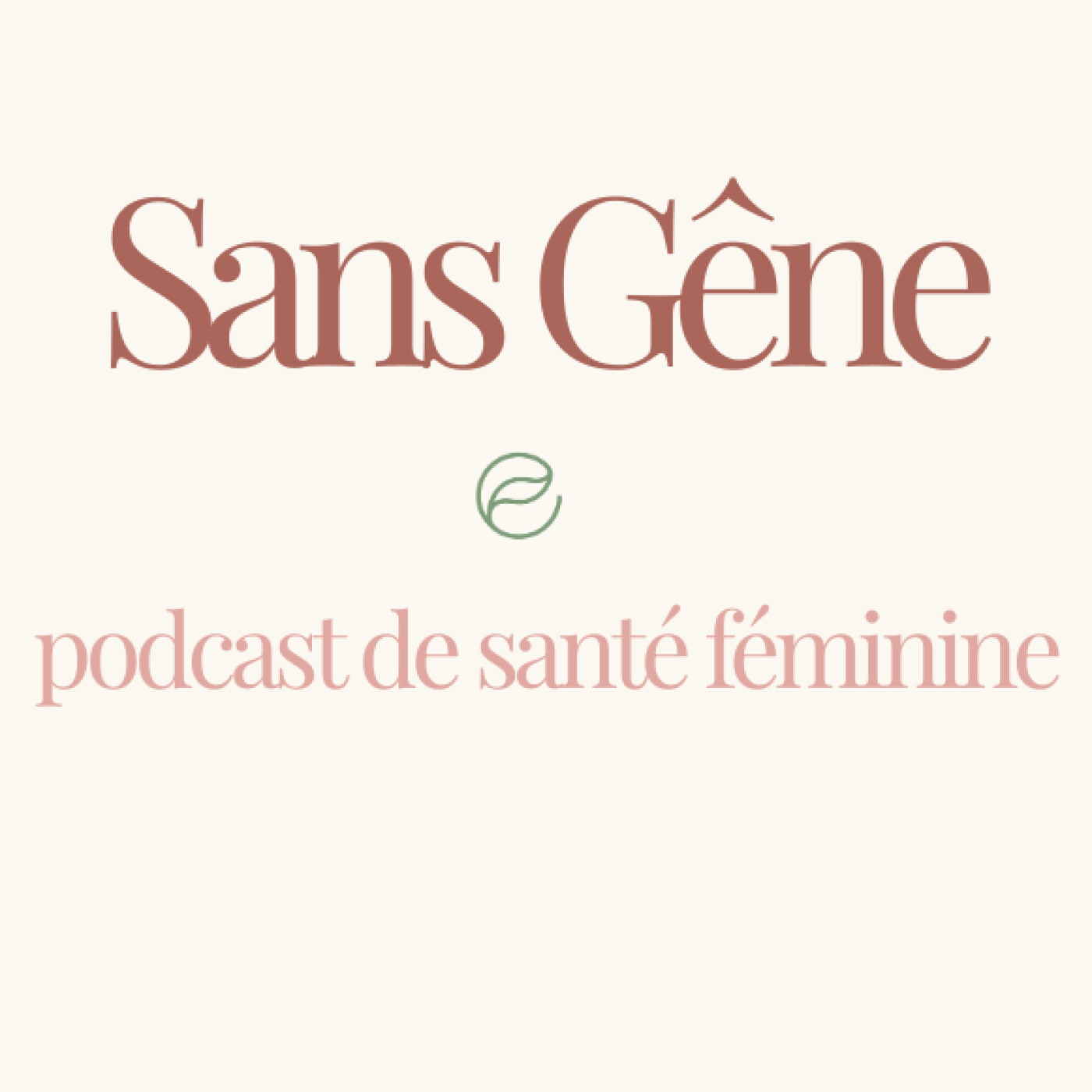 Sans Gêne : le podcast de la santé intime féminine cover art