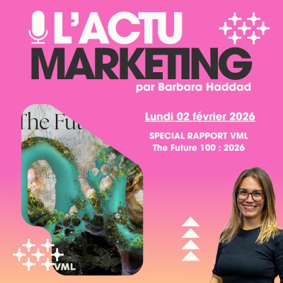 L'Actu Marketing 2026 - Lundi 02 février : spécial Rapport VML  - The Future 100 cover
