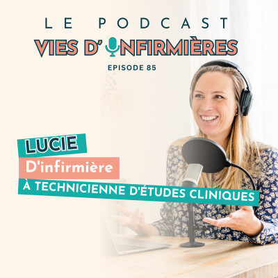 #85 : Lucie : D'infirmière à technicienne d'études cliniques cover