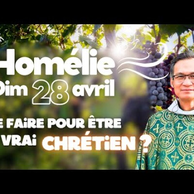 Comment être un vrai chrétien ? Dimanche 28 avril • Commentaire de l'Evangile | Homélie cover