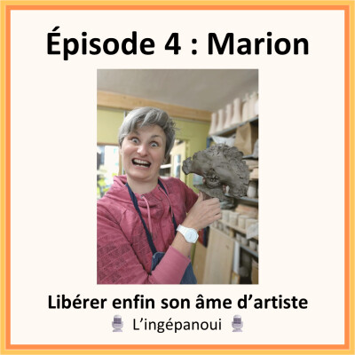 Libérer enfin son âme d'artiste - Marion - S02E04 cover