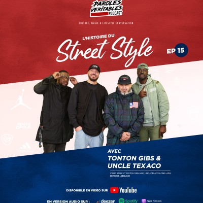 Episode 15 | L'histoire du street Style avec Tonton Gibs & Uncle texaco | Paroles Veritables Podcast cover