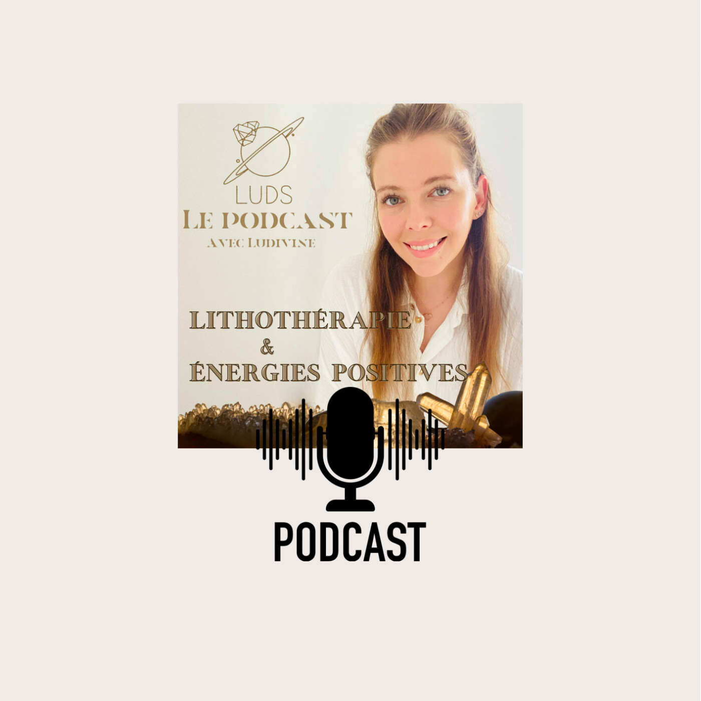LUDS le podcast, lithothérapie et énergies positives