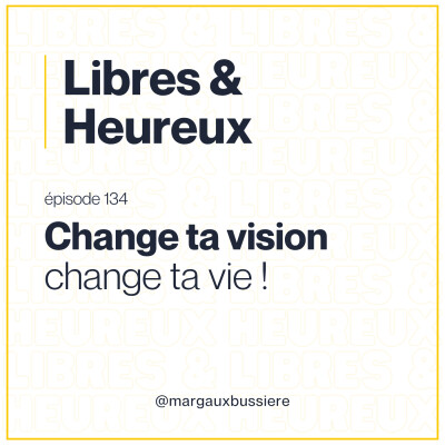 #134 – MINDSHIFT : Change ta vision, Change ta vie ! 👓 ⛰️ cover