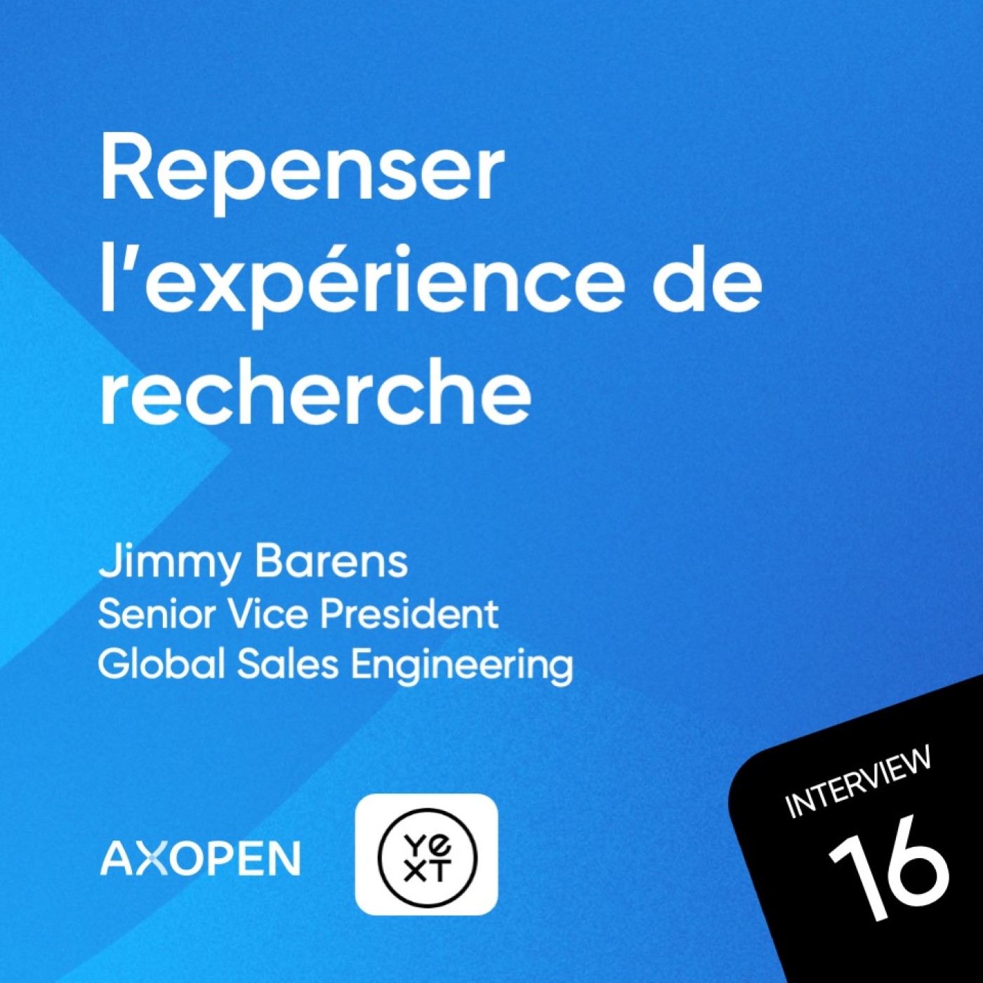 Repenser l’expérience de recherche avec avec Jimmy Barens, Senior Vice President Global Sales Engineering chez Yext