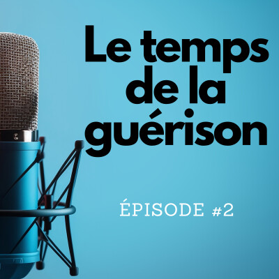 Le temps de la guérison - épisode 2 cover