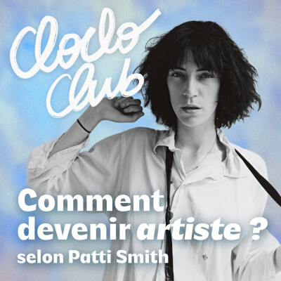 #136 Comment devenir artiste ? selon Patti Smith cover