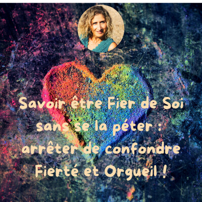 Savoir être fier de soi sans se la péter : arrêter de confondre Fierté et Orgueil ! cover