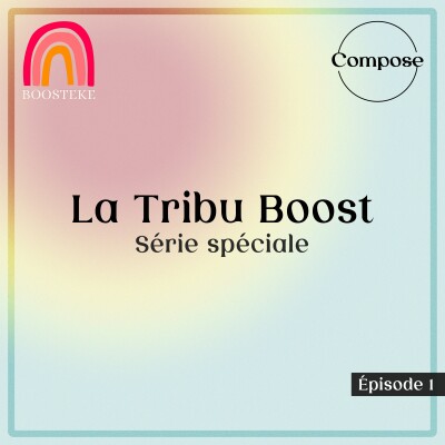 Compose x Boosteke - La Tribu Boost, épisode 1 cover
