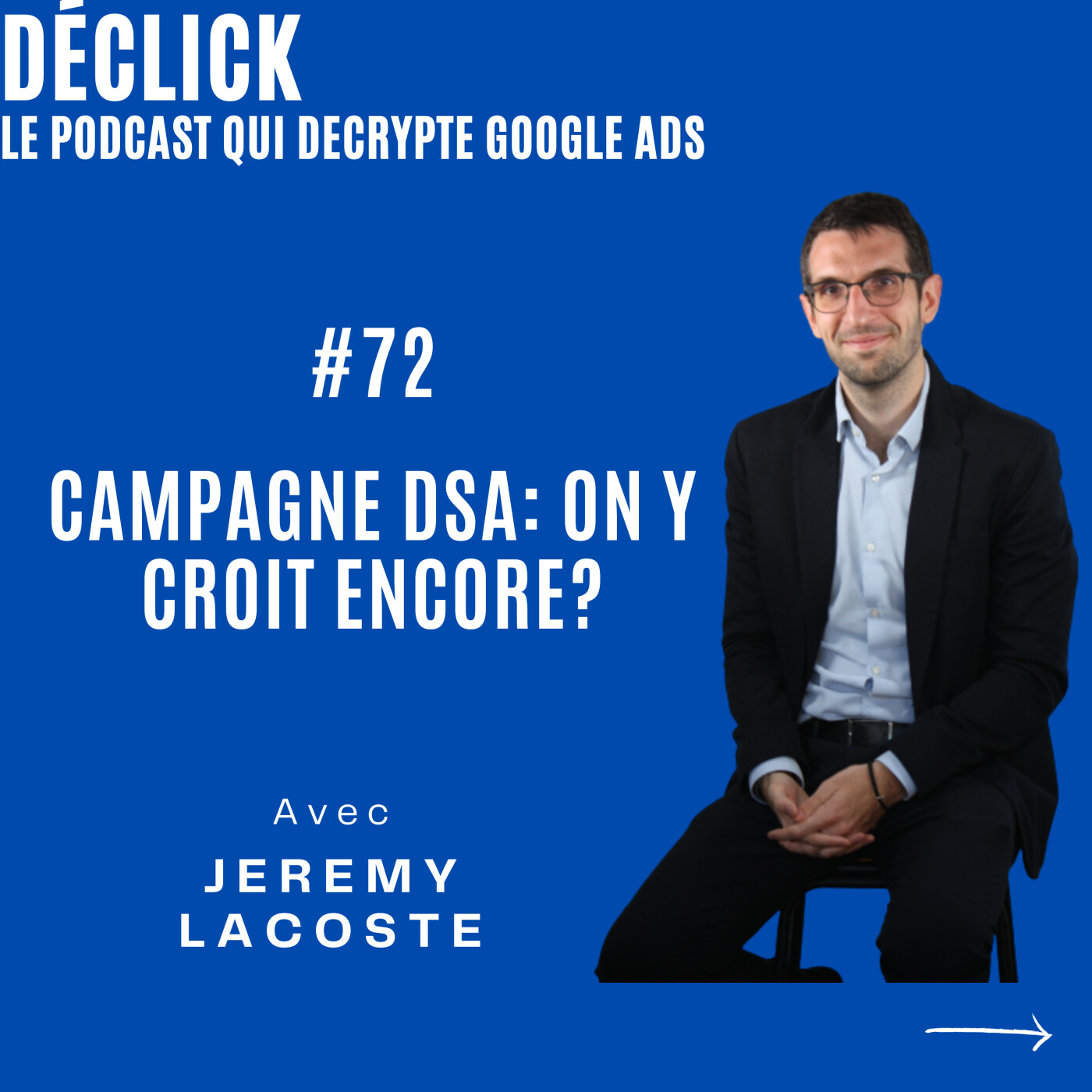 Déclick - le podcast qui décrypte Google Ads