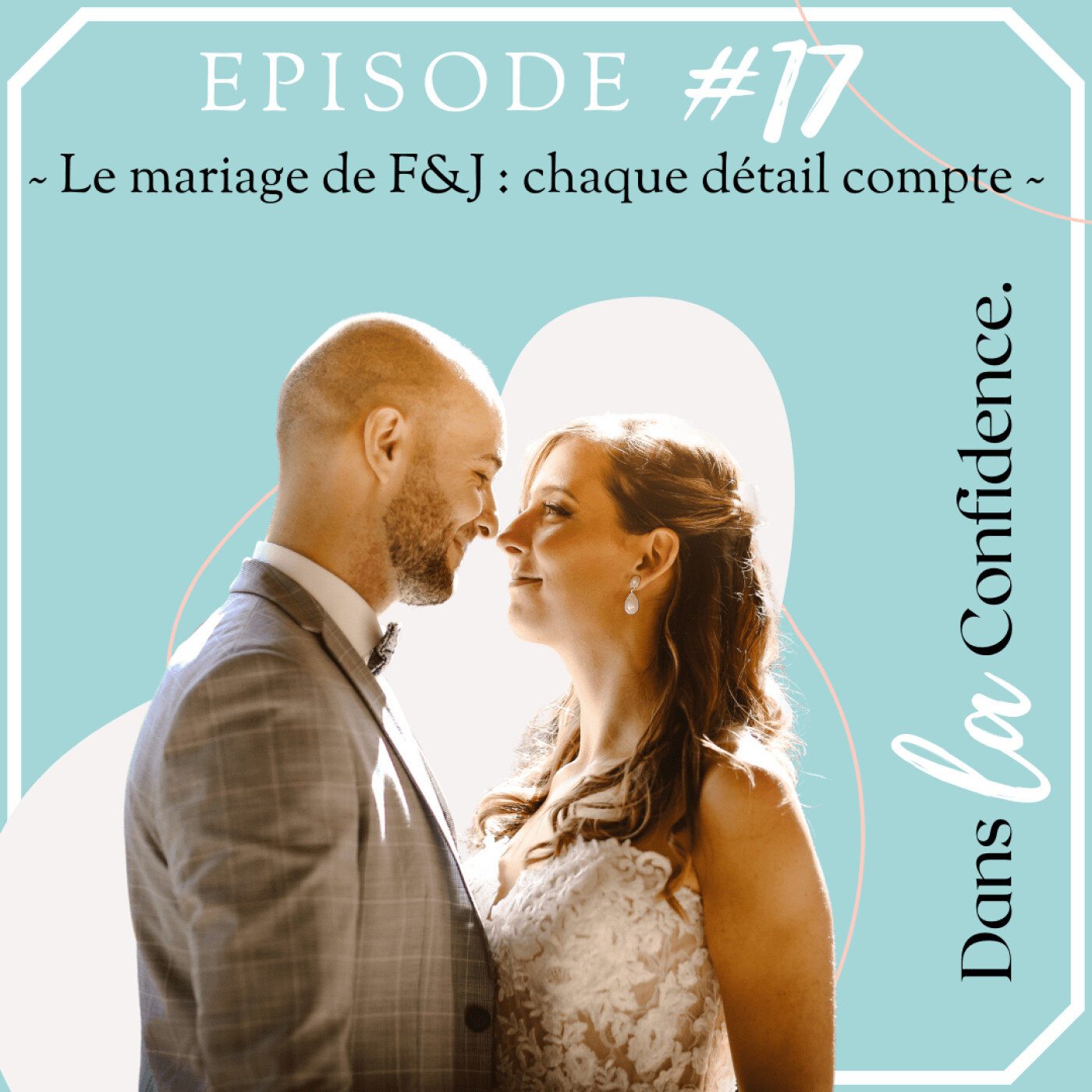 Podcast MARIAGE - Dans la Confidence