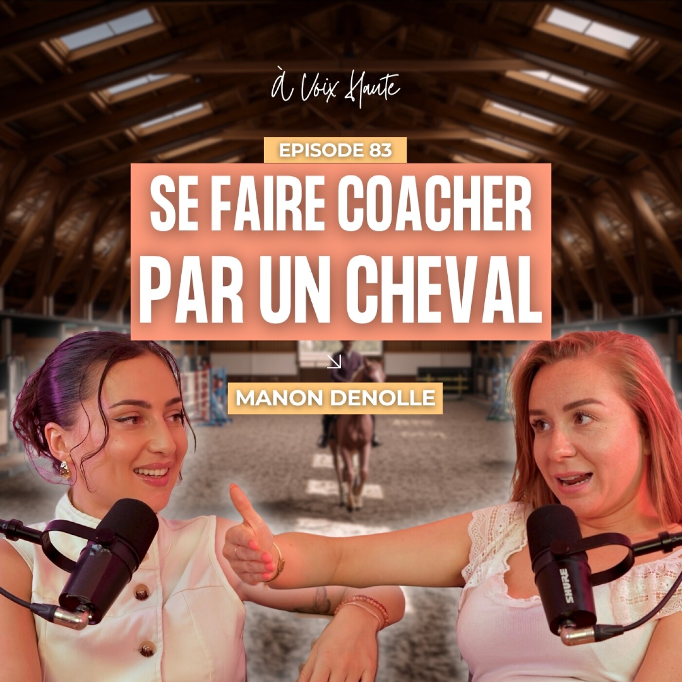 #83 Équicoaching : le cheval comme miroir de qui vous êtes vraiment avec Manon Denolle