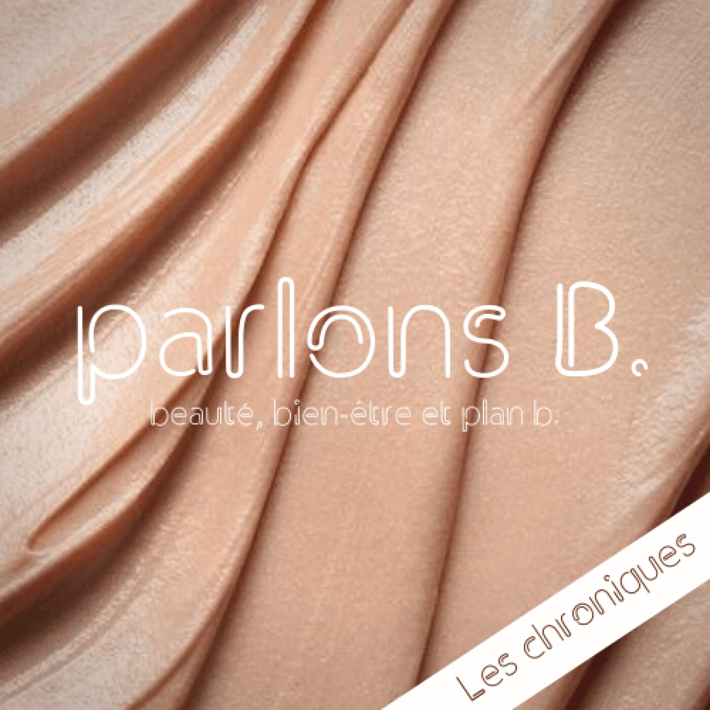 Parlons B. /  Beauté, bien‑être & réflexions inspirantes