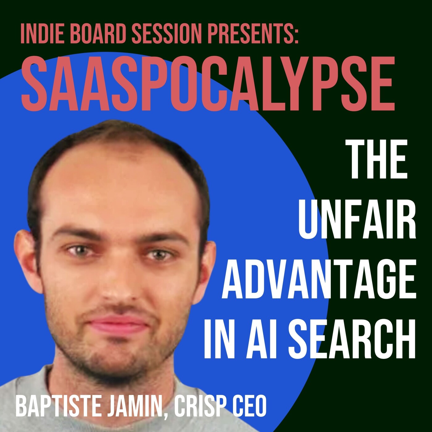 SaaSpocalypse 3: The Unfair Advantage in AI Search with Baptiste Jamin of Crisp