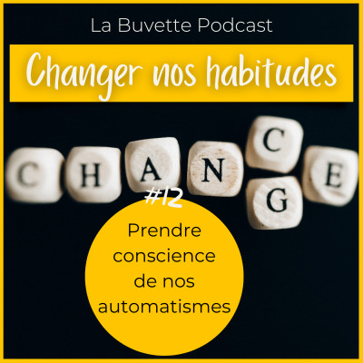 #12 Comment changer nos habitudes ? cover