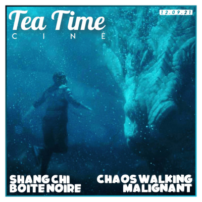 12.09.21 | SHANG CHI, BOITE NOIRE, MALIGNANT & DU CHAOS cover