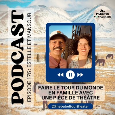 #175 - Voyage théâtral : leur incroyable tour du monde en famille avec une pièce de théâtre cover
