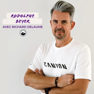 Episode 255 - Rodolphe Beyer - Fondateur et directeur de Canyon France cover