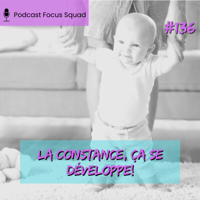 E-136 : La constance, ça se développe! cover
