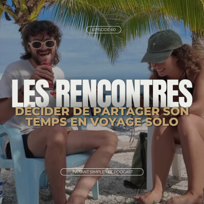 Les rencontres - Décider de partager son temps en voyage solo (Enzo) cover