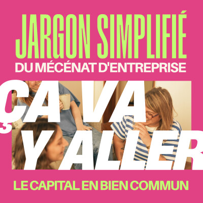 Bande annonce - 🎒 Ca va y aller : le jargon simplifié du mécénat d'entreprise ! cover