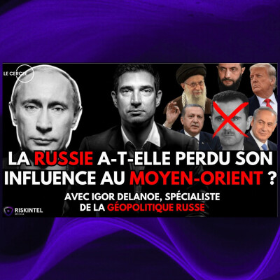 Le Cercle : Iran, Syrie, Ukraine, défaite russe à l'horizon ? Avec Igor Delanoë cover
