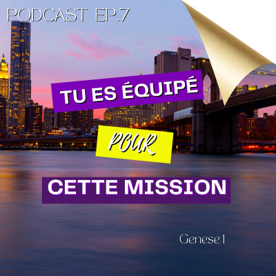 Episode 7 - Tu es équipé pour cette mission! cover