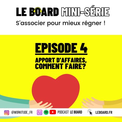 Comment faire de l'apport d'affaires? 🧲  S'associer pour mieux régner - Mini-série - E4 cover