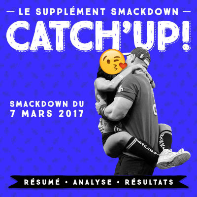 Catch'up! Smackdown du 14 mars 2017 cover