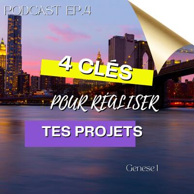 EP 4 - 4 clés pour réaliser tes projets. cover