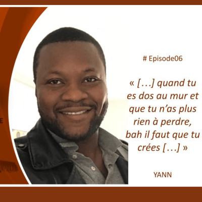 S01EP02 Yann « … quand tu es dos au mur et que tu n’as plus rien à perdre... » cover