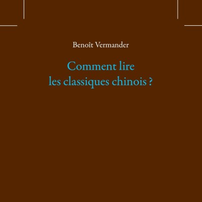 Benoît Vermander - Comment lire les classiques chinois cover