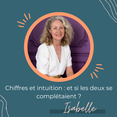 Chiffres et intuition : et si les deux se complétaient ? Regards croisés avec Isabelle cover