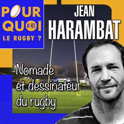 # 41 / Jean Harambat... Parce que nomade et dessinateur du rugby cover