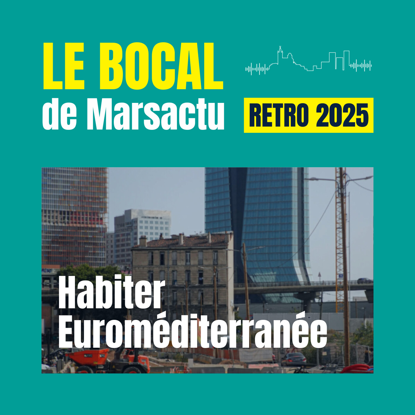 RETRO 2025 | Habiter Euroméditerranée