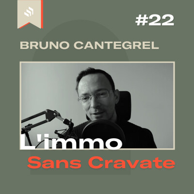 #22 - Gérer son bien, louer efficacement et éviter les impayés - Bruno Cantegrel (Monsieur Hugo) cover