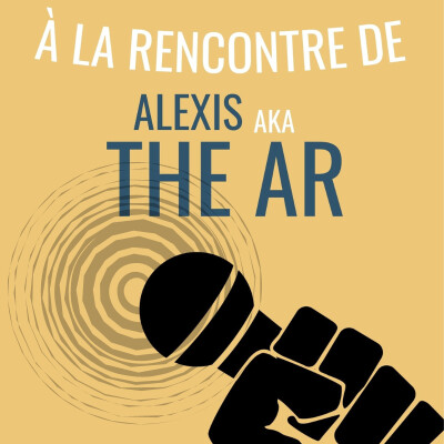 A la rencontre de...Alexis Aka The AR cover