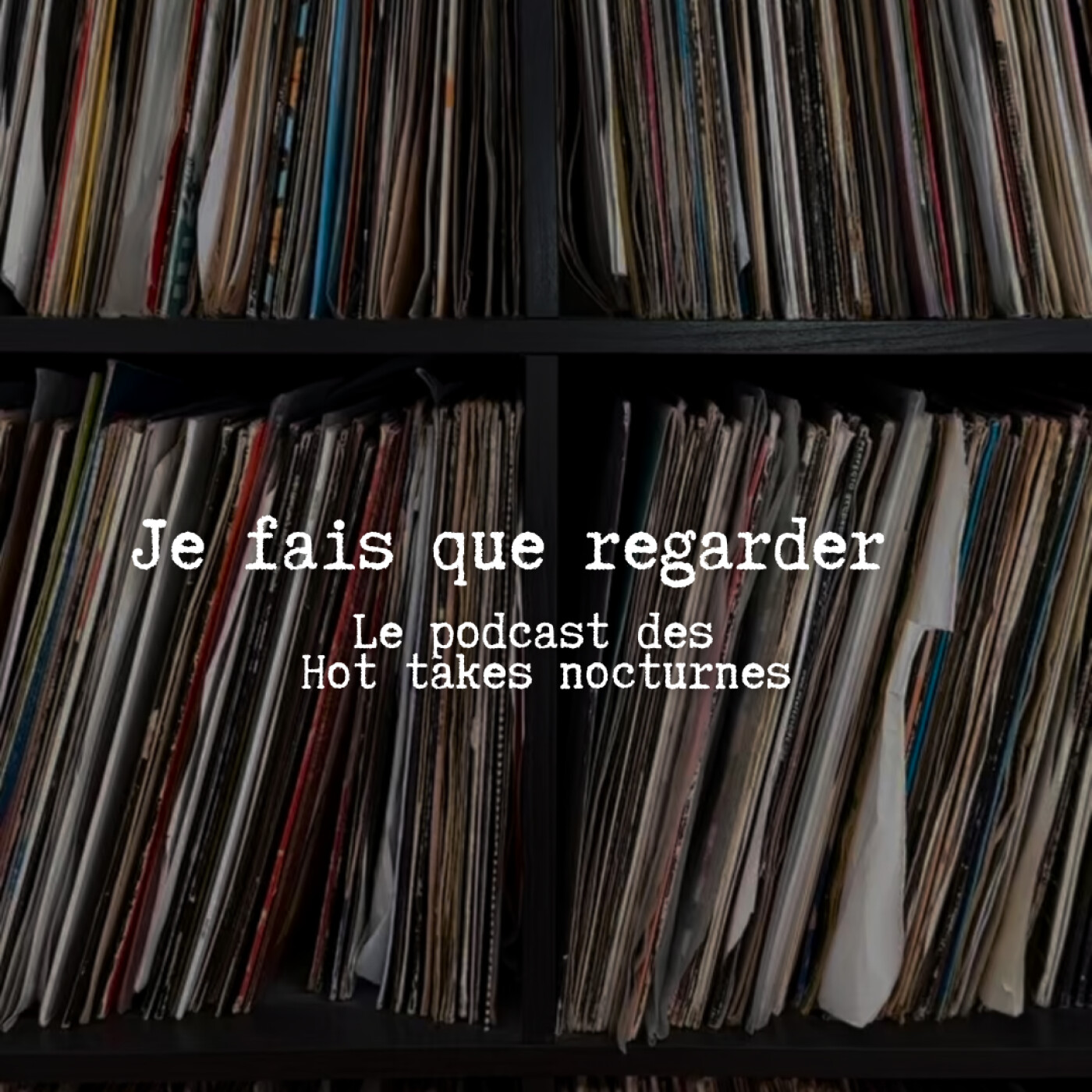 Je fais que regarder