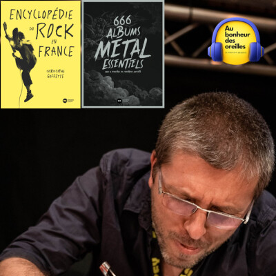 HS#05 – Au Bonheur des Oreilles – Christophe Goffette : passion rock et culture en partage cover