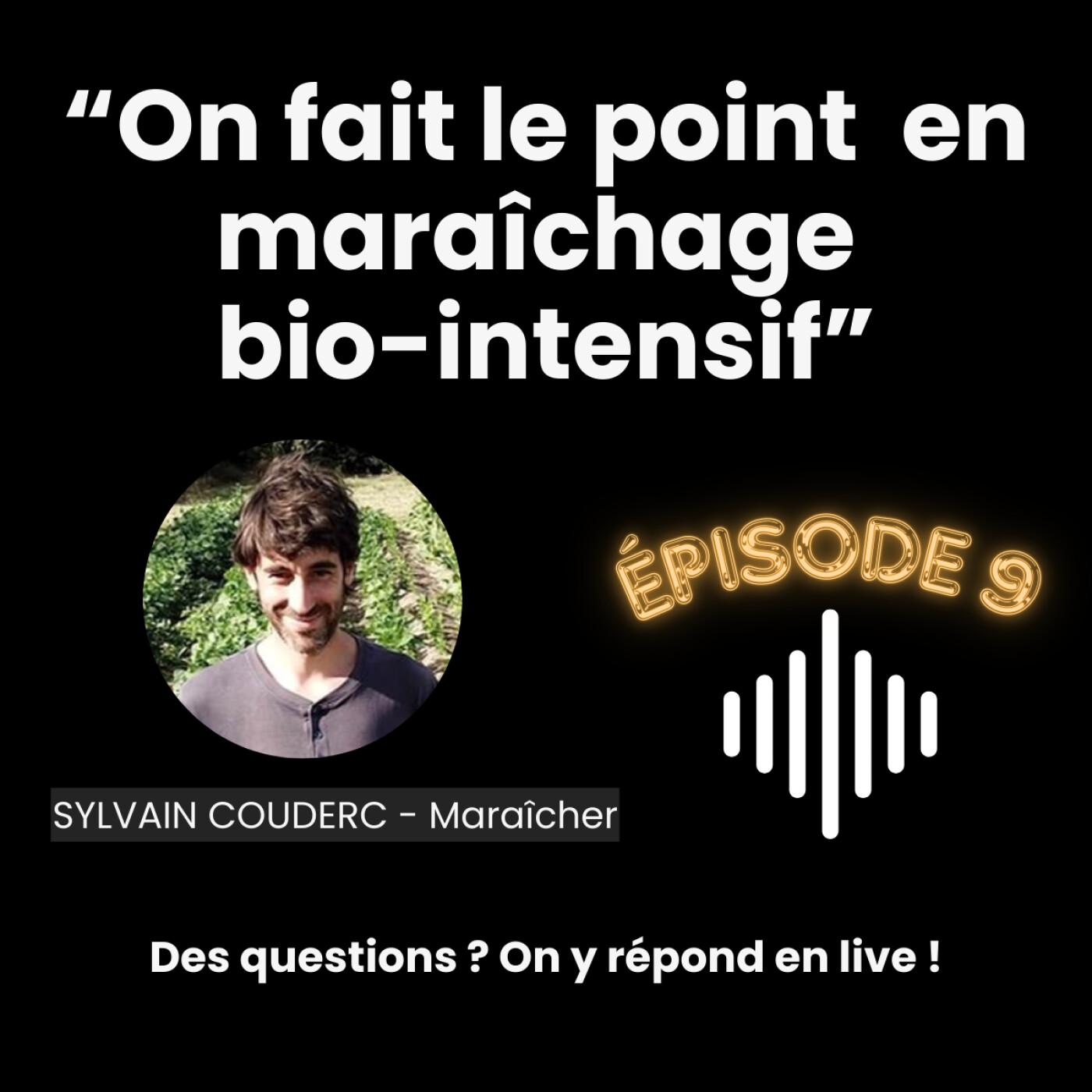 Maraîchage sur Petite Surface : LE PODCAST Épisode 9