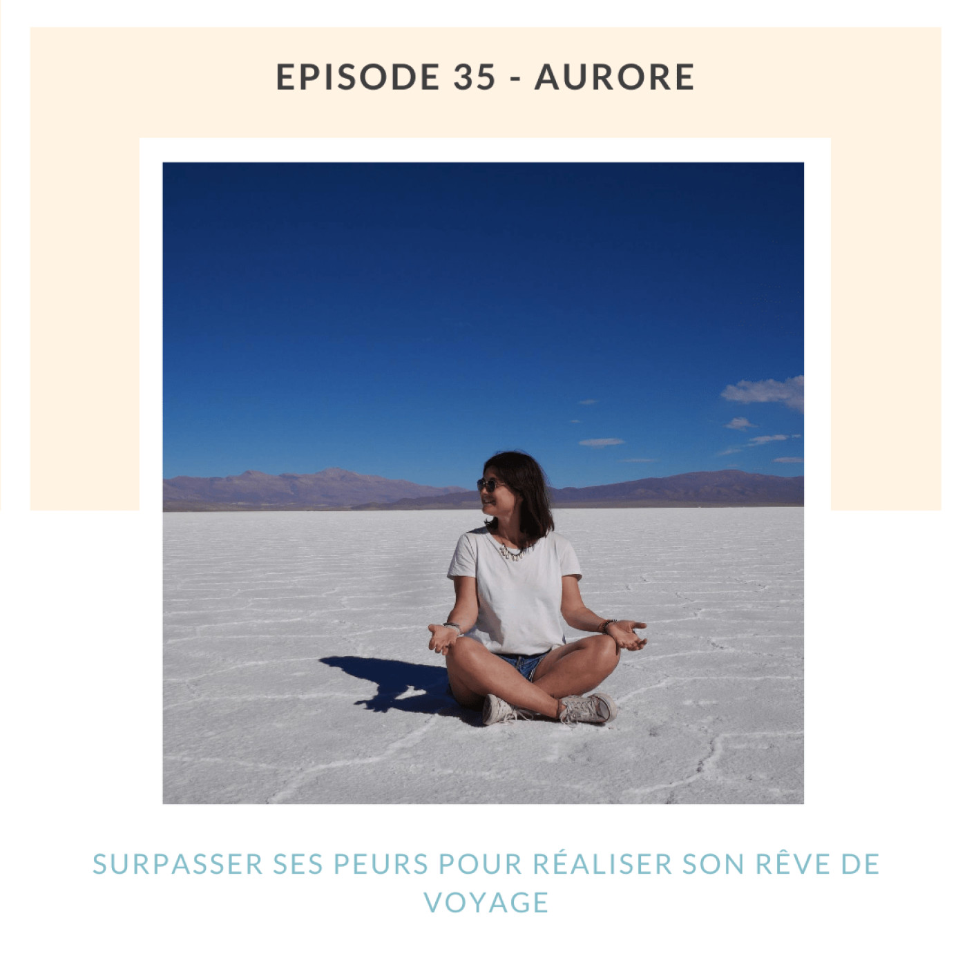 Aurore | Surpasser ses peurs pour réaliser son rêve de voyage ✨