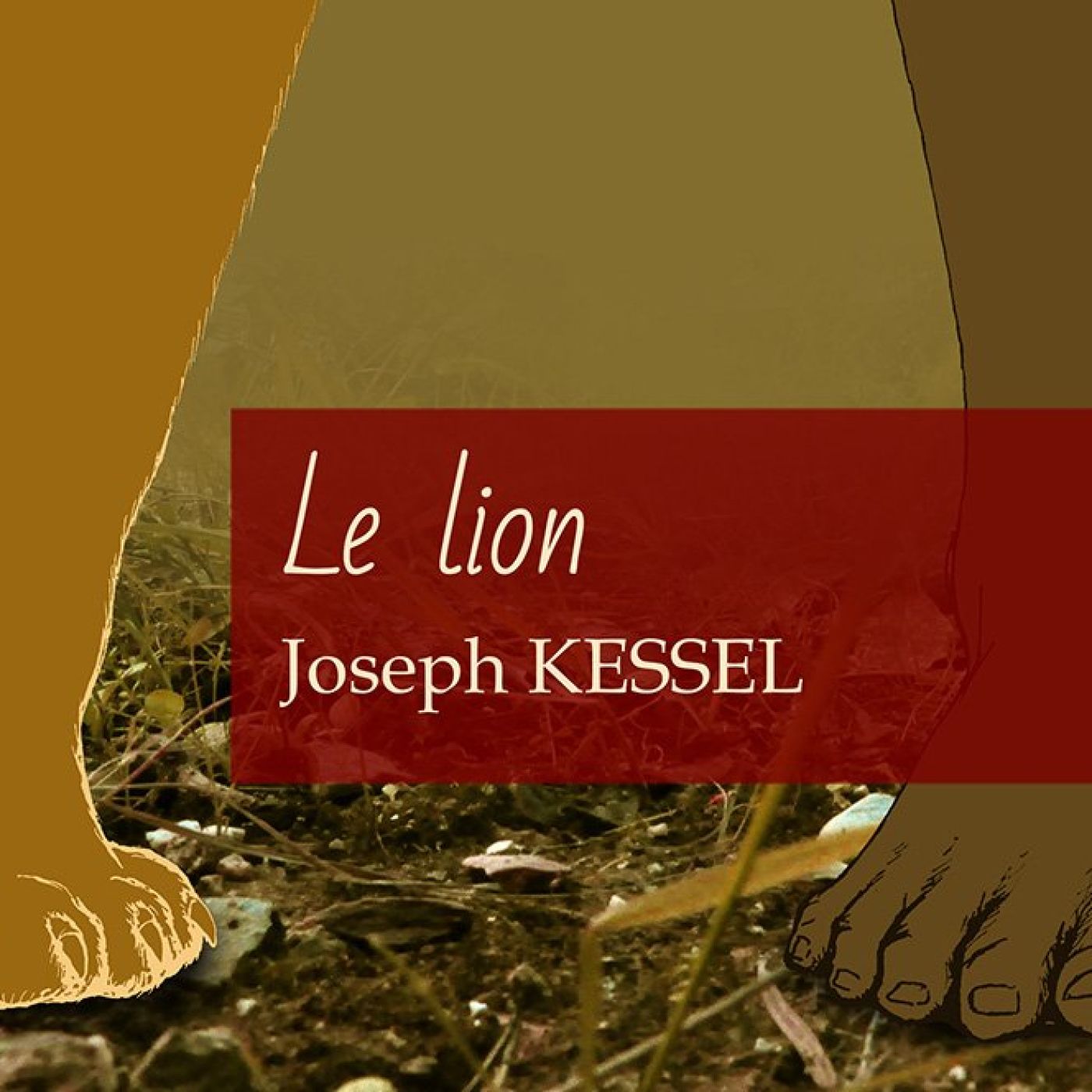 Le lion de Joseph Kessel Le lion de Joseph Kessel