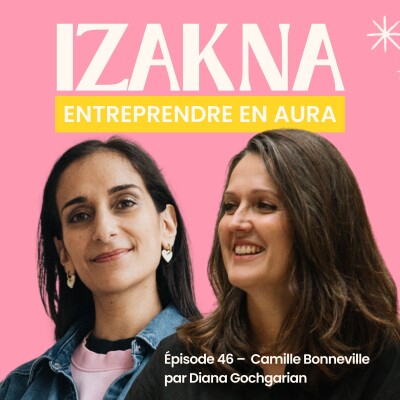 🎙️ 46 - Camille Bonneville (Boncœurs) : une success story basée sur l’intuition cover