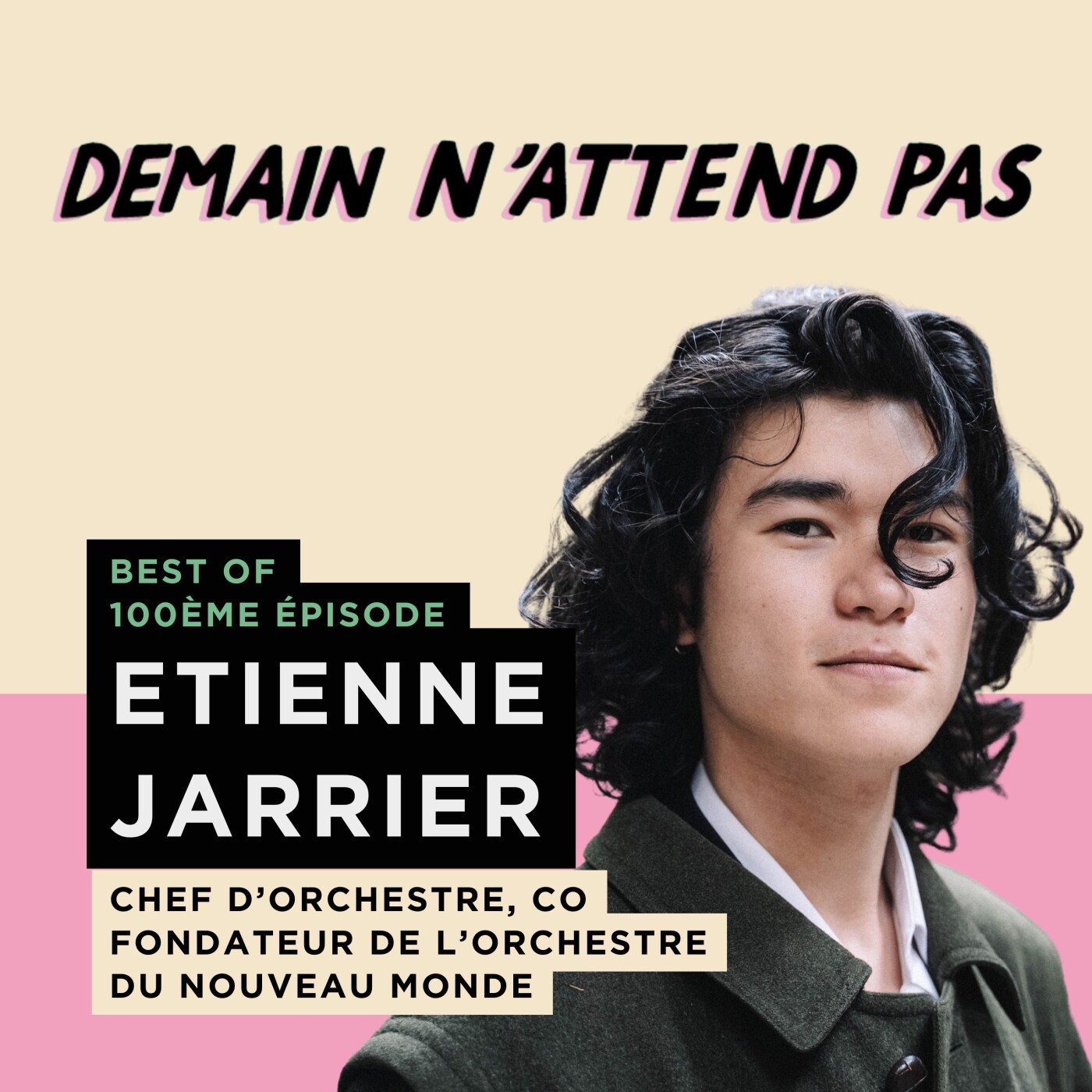 [BEST OF TOP 100] ETIENNE JARRIER, chef d'orchestre et cofondateur de l'Orchestre du Nouveau Monde