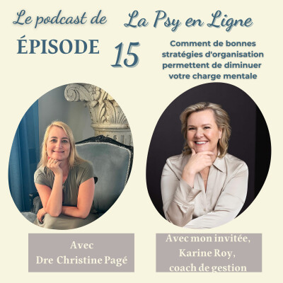 Épisode 15- Comment de bonnes stratégies d'organisation permettent de diminuer votre charge mentale avec Karine Roy cover