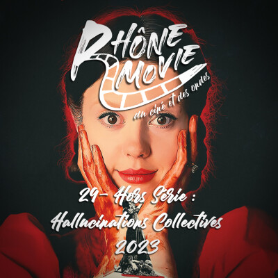 Rhône Movie - Hors Série Hallucinations Collectives - Episode 29 cover