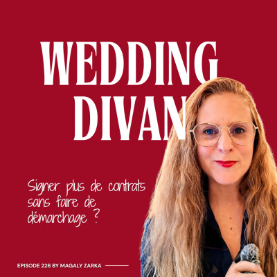 226. Comment signer plus de contrats dans le domaine du mariage sans faire de démarchage ? cover