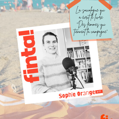 rediff de l'été ☀️ Sophie Orange : enquête sur les femmes qui tiennent la campagne #43 cover