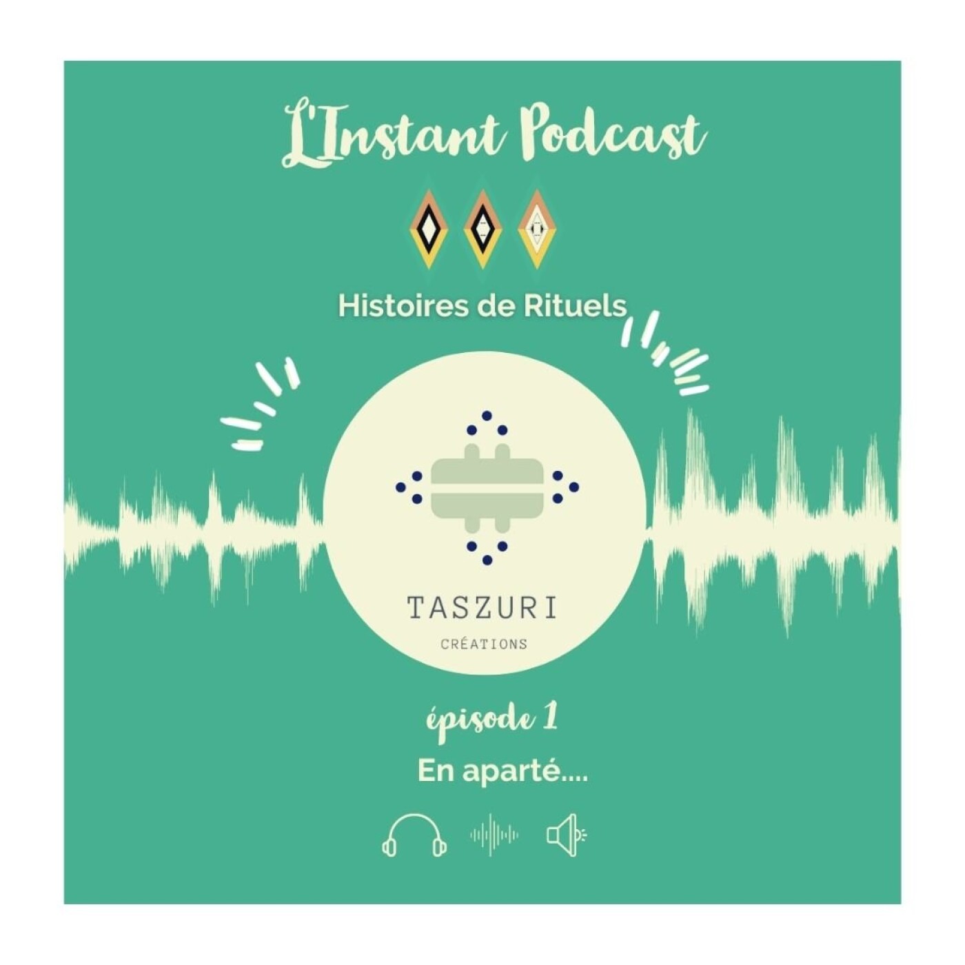 Histoires de Rituels -E1- Aparté avec Taszuri Créations Histoires de Rituels -E1- Aparté avec Taszuri Créations