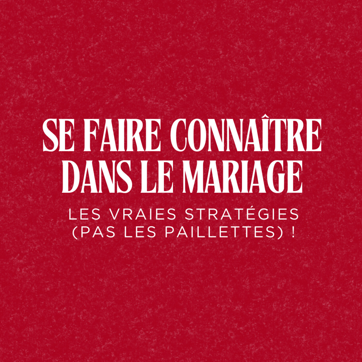 182. Se faire connaître dans le mariage : les vraies stratégies (pas les paillettes) ! episode artwork